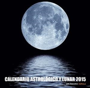 2015 CALENDARIO ASTROLOGICO Y LUNAR | 9788448019921 | Llibreria Aqualata | Comprar libros en catalán y castellano online | Comprar libros Igualada