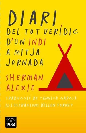 DIARI DEL TOT VERÍDIC D'UN INDI A MITJA JORNADA | 9788415835387 | ALEXIE, SHERMAN | Llibreria Aqualata | Comprar llibres en català i castellà online | Comprar llibres Igualada