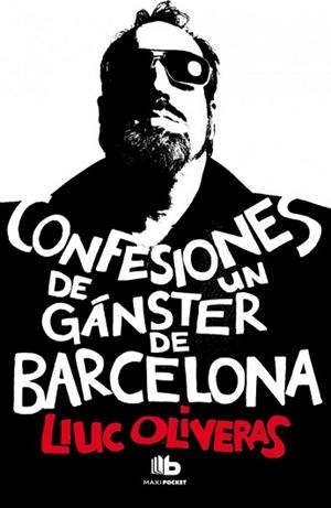 CONFESIONES DE UN GÁNGSTER DE BARCELONA | 9788490700006 | OLIVERAS, LLUC | Llibreria Aqualata | Comprar libros en catalán y castellano online | Comprar libros Igualada