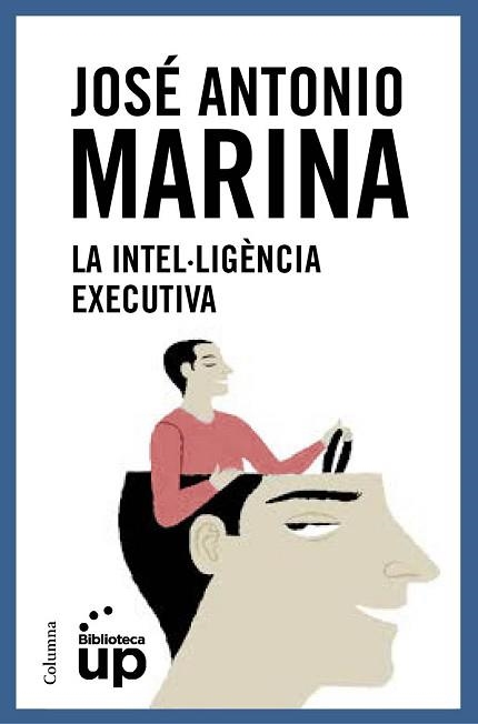 INTEL·LIGÈNCIA EXECUTIVA, LA | 9788466418867 | MARINA TORRES, JOSÉ ANTONIO | Llibreria Aqualata | Comprar llibres en català i castellà online | Comprar llibres Igualada