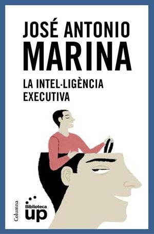 INTEL·LIGÈNCIA EXECUTIVA, LA | 9788466418867 | MARINA TORRES, JOSÉ ANTONIO | Llibreria Aqualata | Comprar libros en catalán y castellano online | Comprar libros Igualada