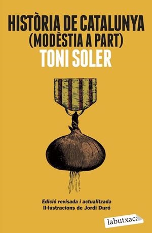 HISTÒRIA DE CATALUNYA (MODÈSTIA A PART) | 9788499309163 | SOLER, TONI | Llibreria Aqualata | Comprar llibres en català i castellà online | Comprar llibres Igualada
