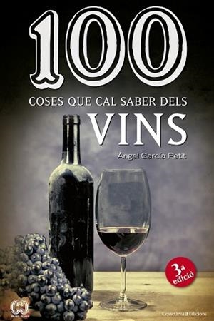 100 COSES QUE CAL SABER DELS VINS | 9788490342442 | GARCÍA PETIT, ÀNGEL | Llibreria Aqualata | Comprar llibres en català i castellà online | Comprar llibres Igualada