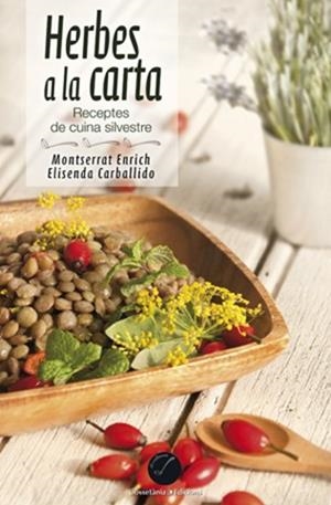 HERBES A LA CARTA | 9788490341988 | ENRICH, MONTSERRAT / CARBALLIDO , ELISENDA | Llibreria Aqualata | Comprar libros en catalán y castellano online | Comprar libros Igualada