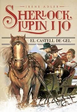 SHERLOCK, LUPIN I JO 5. EL CASTELL DE GEL | 9788490575666 | ADLER, IRENE | Llibreria Aqualata | Comprar libros en catalán y castellano online | Comprar libros Igualada