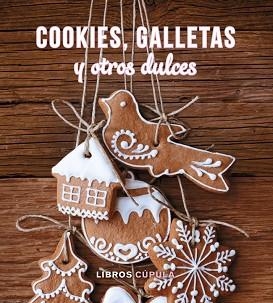 COOKIES, GALLETAS Y OTROS DULCES | 9788448019631 | AA. VV. | Llibreria Aqualata | Comprar libros en catalán y castellano online | Comprar libros Igualada