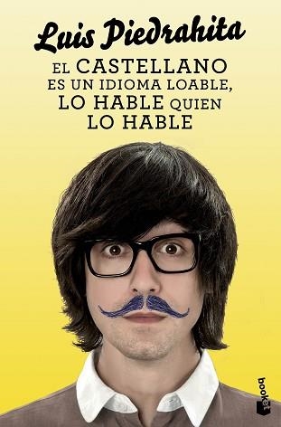 CASTELLANO ES UN IDIOMA LOABLE, LO HABLE QUIEN LO HABLE, EL | 9788408132455 | PIEDRAHITA, LUIS | Llibreria Aqualata | Comprar libros en catalán y castellano online | Comprar libros Igualada