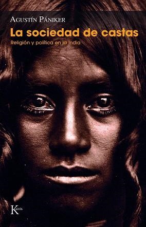 SOCIEDAD DE CASTAS, LA. RELIGIÓN Y POLÍTICA EN LA INDIA | 9788499884080 | PÁNIKER VILAPLANA, AGUSTÍN | Llibreria Aqualata | Comprar llibres en català i castellà online | Comprar llibres Igualada