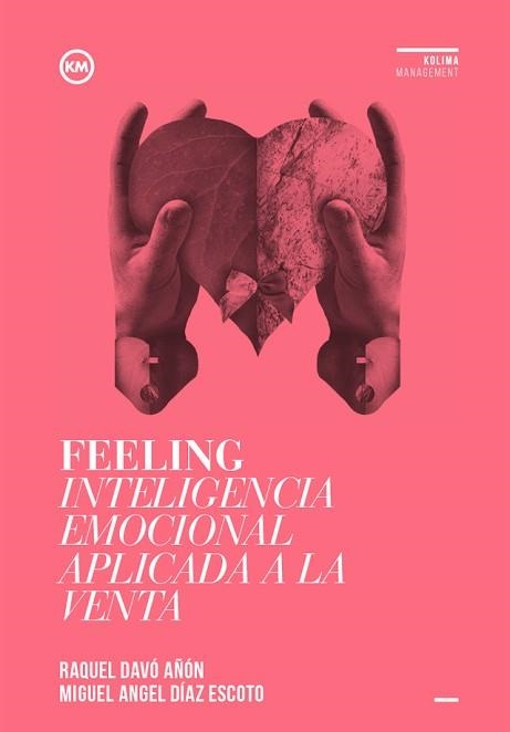FEELING INTELIGENCIA EMOCIONAL APLICADA A LA VENTA | 9788494235870 | DAVÓ AÑÓN, RAQUEL / DÍAZ ESCOTO, MIGUEL ÁNGEL | Llibreria Aqualata | Comprar libros en catalán y castellano online | Comprar libros Igualada
