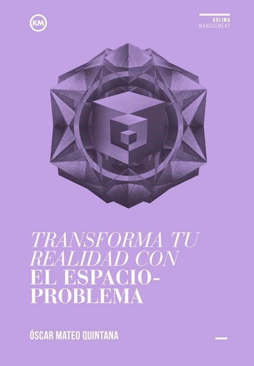 TRANSFORMA TU REALIDAD CON EL ESPACIO-PROBLEMA | 9788494235887 | MATEO QUINTANA, ÓSCAR | Llibreria Aqualata | Comprar libros en catalán y castellano online | Comprar libros Igualada