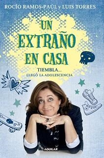 UN EXTRAÑO EN CASA. TIEMBLA..., LLEGÓ LA ADOLESCENCIA | 9788403014671 | RAMOS-PAUL, ROCIO | Llibreria Aqualata | Comprar libros en catalán y castellano online | Comprar libros Igualada