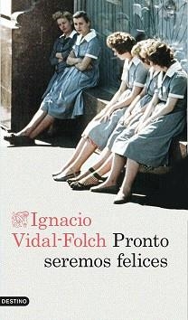 PRONTO SEREMOS FELICES | 9788423348510 | VIDAL-FOLCH, IGNACIO  | Llibreria Aqualata | Comprar libros en catalán y castellano online | Comprar libros Igualada