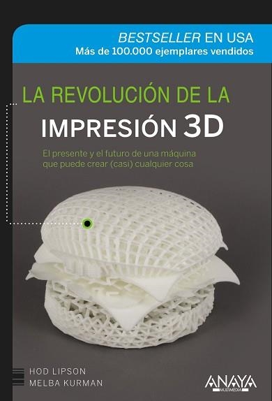 REVOLUCIÓN DE LA IMPRESIÓN 3D, LA | 9788441536531 | LIPSON, HOD / KURMAN, MELBA | Llibreria Aqualata | Comprar llibres en català i castellà online | Comprar llibres Igualada