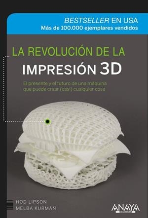 REVOLUCIÓN DE LA IMPRESIÓN 3D, LA | 9788441536531 | LIPSON, HOD / KURMAN, MELBA | Llibreria Aqualata | Comprar libros en catalán y castellano online | Comprar libros Igualada