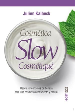 COSMÉTICA SLOW | 9788441434967 | KAIBECK, JULIEN | Llibreria Aqualata | Comprar libros en catalán y castellano online | Comprar libros Igualada