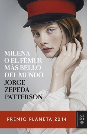 MILENA O EL FÉMUR MÁS BELLO DEL MUNDO | 9788408134053 | ZEPEDA PATTERSON, JORGE | Llibreria Aqualata | Comprar libros en catalán y castellano online | Comprar libros Igualada