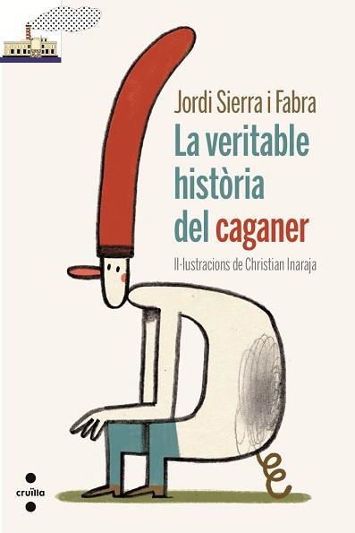 VERITABLE HISTORIA DEL CAGANER, LA | 9788466137324 | SIERRA I FABRA, JORDI | Llibreria Aqualata | Comprar libros en catalán y castellano online | Comprar libros Igualada