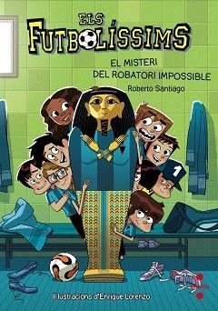 FUTBOLÍSSIMS 5. EL MISTERI DEL ROBATORI IMPOSSIBLE | 9788466137249 | SANTIAGO, ROBERTO | Llibreria Aqualata | Comprar llibres en català i castellà online | Comprar llibres Igualada