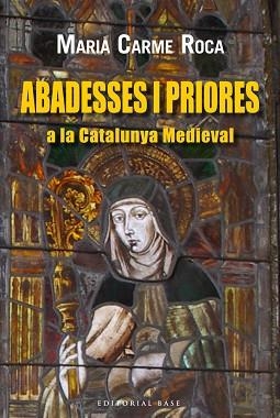 ABADESES I PRIORES A LA CATALUNYA MEDIEVAL | 9788416166220 | ROCA, MARIA CARME | Llibreria Aqualata | Comprar libros en catalán y castellano online | Comprar libros Igualada