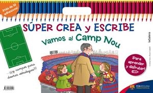 SÚPER CREA Y ESCRIBE VAMOS AL CAMP NOU | 9788424653217 | SANS MESTRE, CRISTINA | Llibreria Aqualata | Comprar libros en catalán y castellano online | Comprar libros Igualada