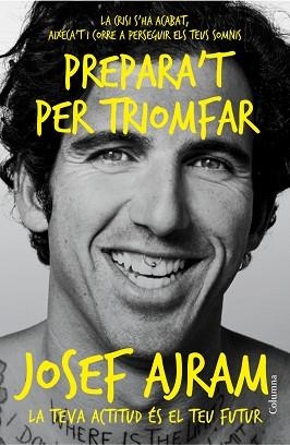 PREPARA'T PER TRIOMFAR | 9788466418454 | AJRAM, JOSEF | Llibreria Aqualata | Comprar libros en catalán y castellano online | Comprar libros Igualada