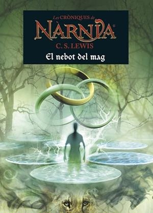 CRÒNIQUES DE NÀRNIA, LES 1. EL NEBOT DEL MAG | 9788490576526 | LEWIS, C.S. | Llibreria Aqualata | Comprar llibres en català i castellà online | Comprar llibres Igualada