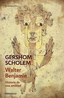 WALTER BENJAMIN. HISTORIA DE UNA AMISTAD | 9788490624562 | SCHOLEM, GERSHOM | Llibreria Aqualata | Comprar libros en catalán y castellano online | Comprar libros Igualada