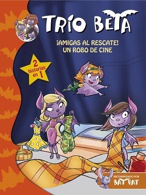 TRÍO BETA 3-4. ¡AMIGAS AL RESCATE! Y UN ROBO DE CINE (2 EN 1) | 9788490431689 | PAVANELLO, ROBERTO | Llibreria Aqualata | Comprar libros en catalán y castellano online | Comprar libros Igualada