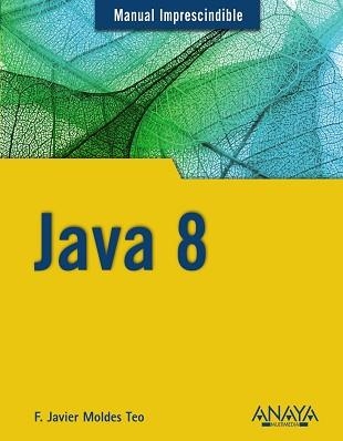 JAVA 8 | 9788441536555 | MOLDES, F. JAVIER | Llibreria Aqualata | Comprar libros en catalán y castellano online | Comprar libros Igualada