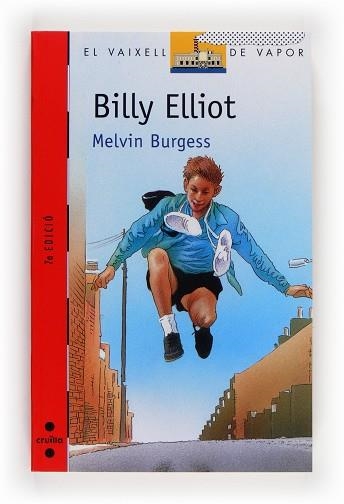 BILLY ELLIOT (V.V. VERMELL 117) | 9788466105118 | BURGESS, MELVIN | Llibreria Aqualata | Comprar libros en catalán y castellano online | Comprar libros Igualada