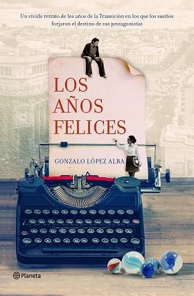 AÑOS FELICES, LOS | 9788408133728 | LÓPEZ ALBA, GONZALO | Llibreria Aqualata | Comprar llibres en català i castellà online | Comprar llibres Igualada