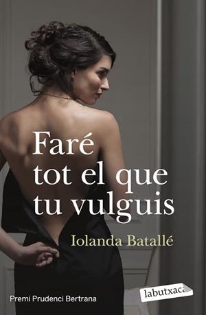 FARÉ TOT EL QUE TU VULGUIS | 9788499309224 | BATALLÉ, IOLANDA | Llibreria Aqualata | Comprar llibres en català i castellà online | Comprar llibres Igualada