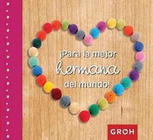 PARA LA MEJOR HERMANA DEL MUNDO! | 9788490680254 | GROH | Llibreria Aqualata | Comprar libros en catalán y castellano online | Comprar libros Igualada