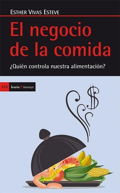 NEGOCIO DE LA COMIDA, EL | 9788498886276 | VIVAS ESTEVE, ESTHER | Llibreria Aqualata | Comprar libros en catalán y castellano online | Comprar libros Igualada