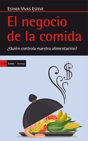 NEGOCIO DE LA COMIDA, EL | 9788498886276 | VIVAS ESTEVE, ESTHER | Llibreria Aqualata | Comprar llibres en català i castellà online | Comprar llibres Igualada