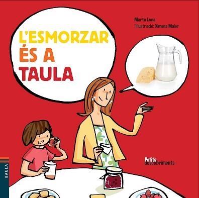 M ESMORZAR ÉS A TAULA, L´ | 9788447928477 | LUNA I SANJUAN, MARTA | Llibreria Aqualata | Comprar libros en catalán y castellano online | Comprar libros Igualada