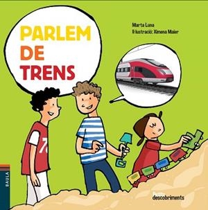 PARLEM DE TRENS | 9788447928484 | LUNA I SANJUAN, MARTA | Llibreria Aqualata | Comprar llibres en català i castellà online | Comprar llibres Igualada