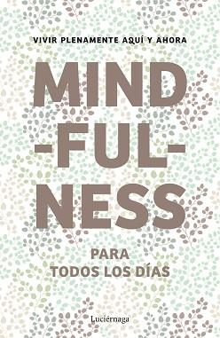 MINDFULNESS PARA TODOS LOS DÍAS | 9788415864400 | Llibreria Aqualata | Comprar libros en catalán y castellano online | Comprar libros Igualada