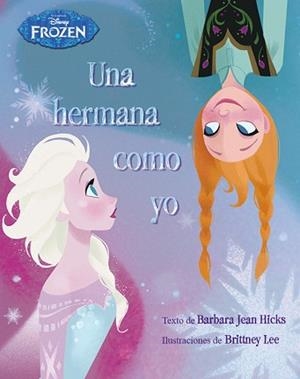 FROZEN. UNA HERMANA COMO YO | 9788499516301 | DISNEY | Llibreria Aqualata | Comprar llibres en català i castellà online | Comprar llibres Igualada