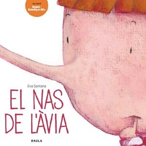 NAS DE L'ÀVIA, EL | 9788447928293 | SANTANA BIGAS, EVA | Llibreria Aqualata | Comprar libros en catalán y castellano online | Comprar libros Igualada