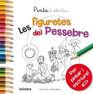 PINTA I ESCRIU LES FIGURETES DEL PESSEBRE | 9788424649739 | CASAS PEÑA, LOLA | Llibreria Aqualata | Comprar libros en catalán y castellano online | Comprar libros Igualada