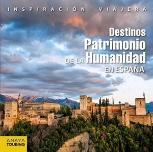 DESTINOS PATRIMONIO DE LA HUMANIDAD EN ESPAÑA | 9788499356686 | POMBO RODRÍGUEZ, ANTÓN/RAMOS CAMPOS, ALFREDO/IZQUIERDO, PASCUAL/ARJONA MOLINA, RAFAEL | Llibreria Aqualata | Comprar libros en catalán y castellano online | Comprar libros Igualada