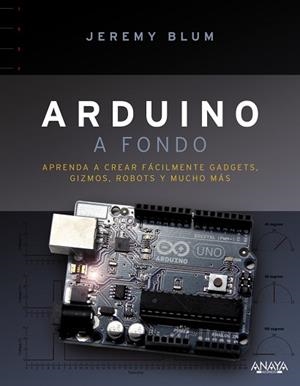ARDUINO A FONDO | 9788441536524 | BLUM, JEREMY | Llibreria Aqualata | Comprar llibres en català i castellà online | Comprar llibres Igualada