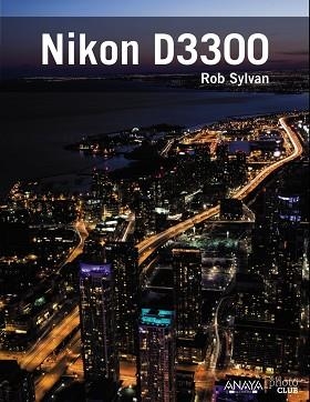 NIKON D3300 | 9788441536463 | SYLVAN, ROB | Llibreria Aqualata | Comprar libros en catalán y castellano online | Comprar libros Igualada