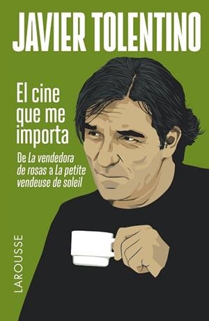 CINE QUE ME IMPORTA, EL | 9788416124435 | TOLENTINO, JAVIER | Llibreria Aqualata | Comprar llibres en català i castellà online | Comprar llibres Igualada