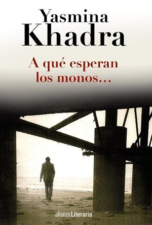 A QUÉ ESPERAN LOS MONOS... | 9788420691794 | KHADRA, YASMINA | Llibreria Aqualata | Comprar libros en catalán y castellano online | Comprar libros Igualada