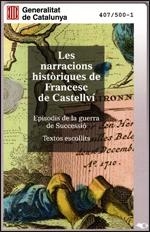 NARRACIONS HISTÒRIQUES DE FRANCESC DE CASTELLVÍ, LES. EPISODIS DE LA GUERRA DE SUCCESSIÓ. TEXTOS ESCOLLITS. | 9788439392040 | DE CASTELLVÍ, FRANCESC | Llibreria Aqualata | Comprar libros en catalán y castellano online | Comprar libros Igualada