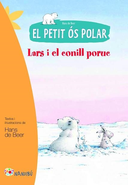PETIT ÓS POLAR,EL. LARS I EL CONILL PORUC | 9788499755458 | DE BEER, HANS | Llibreria Aqualata | Comprar llibres en català i castellà online | Comprar llibres Igualada