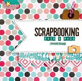 SCRAPBOOKING PASO A PASO | 9788415989967 | OLIVARES, MARIANELA | Llibreria Aqualata | Comprar llibres en català i castellà online | Comprar llibres Igualada