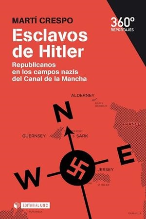 ESCLAVOS DE HITLER. REPUBLICANOS EN LOS CAMPOS NAZIS DEL CANAL DE LA MANCHA | 9788490644577 | CRESPO SALA, MARTÍ | Llibreria Aqualata | Comprar libros en catalán y castellano online | Comprar libros Igualada
